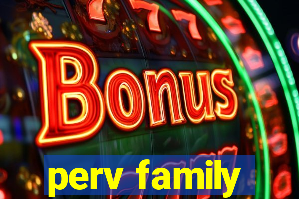 perv family